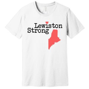 Lewiston Strong Lewiston Strong  Lewiston Stron  Premium T-Shirt