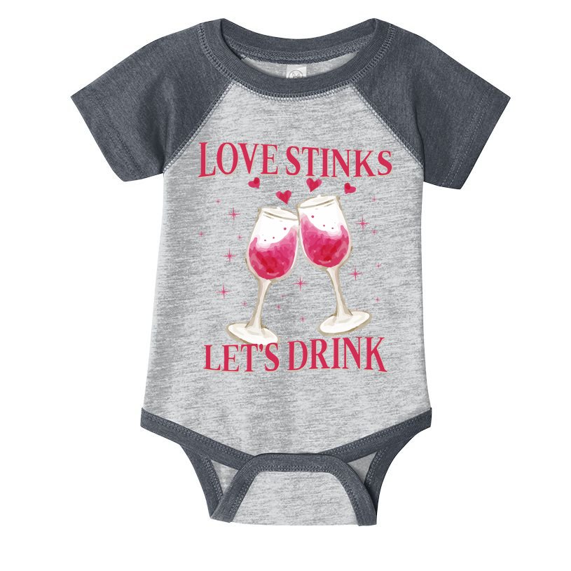 Love Stinks Lets Drink Anti Valentine Infant Baby Jersey Bodysuit