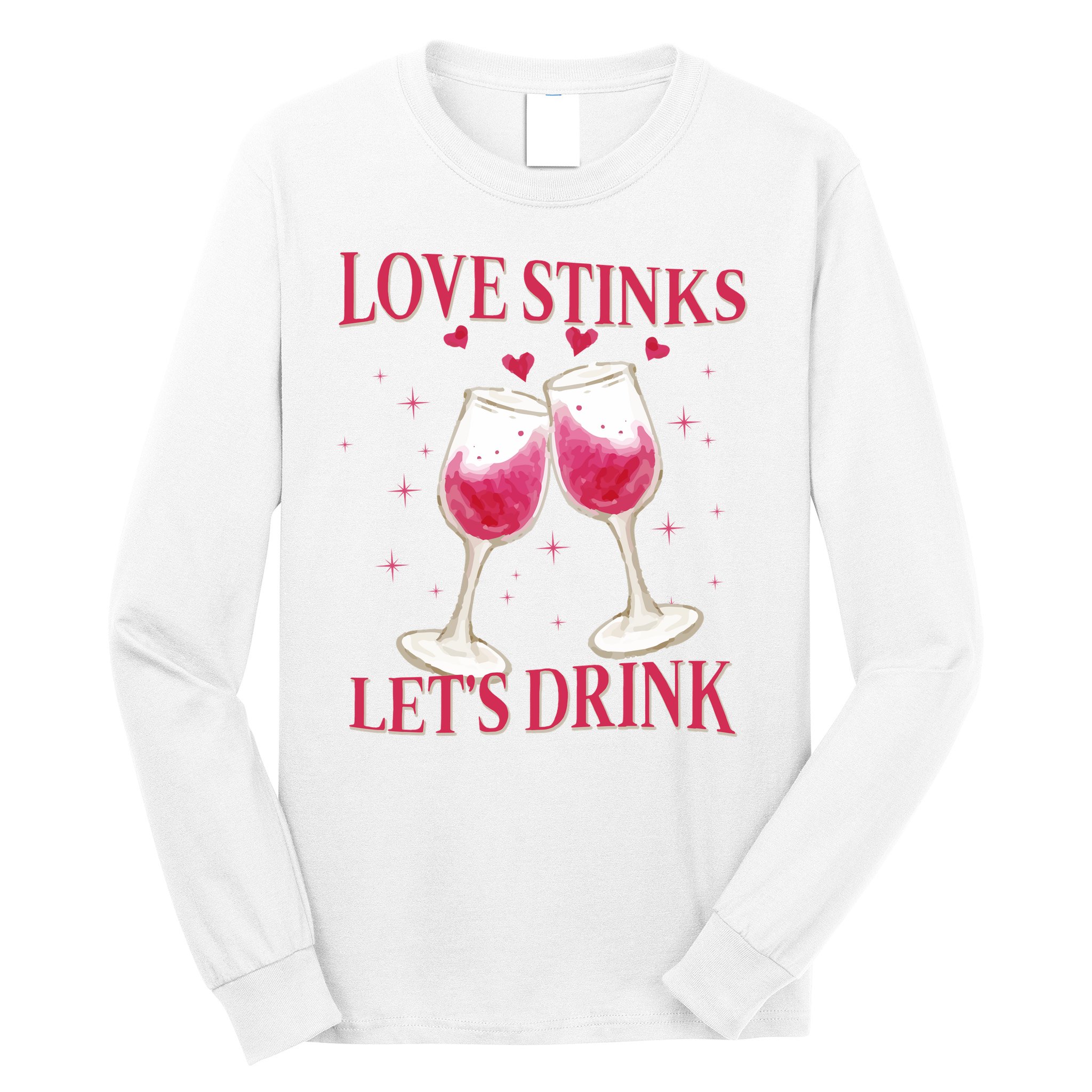 Love Stinks Lets Drink Anti Valentine Long Sleeve Shirt