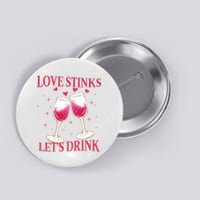 Love Stinks Lets Drink Anti Valentine Button