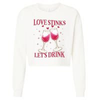 Love Stinks Lets Drink Anti Valentine Cropped Pullover Crew