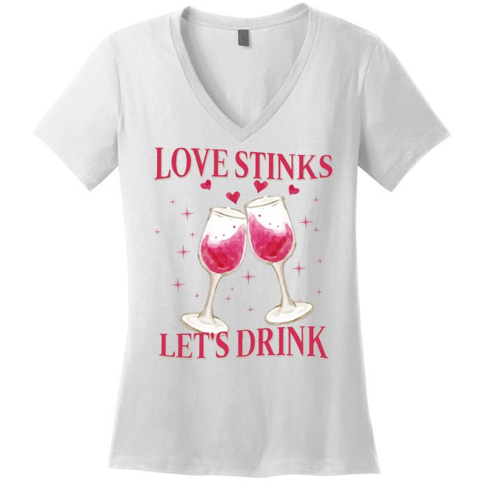 Love Stinks Lets Drink Anti Valentine Women's V-Neck T-Shirt