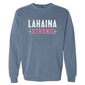 Lahaina Strong Garment-Dyed Sweatshirt