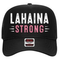 Lahaina Strong High Crown Mesh Back Trucker Hat