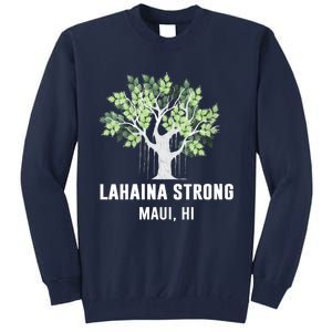 Lahaina Strong Maui Hawaii Old Banyan Tree Tall Sweatshirt