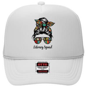 Library Squad Messy Bun Teacher Book Lovers Librarian Funny High Crown Mesh Back Trucker Hat