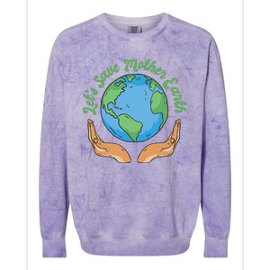 Let's Save Mother Earth Colorblast Crewneck Sweatshirt