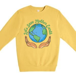 Let's Save Mother Earth Premium Crewneck Sweatshirt