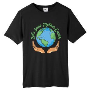 Let's Save Mother Earth Tall Fusion ChromaSoft Performance T-Shirt