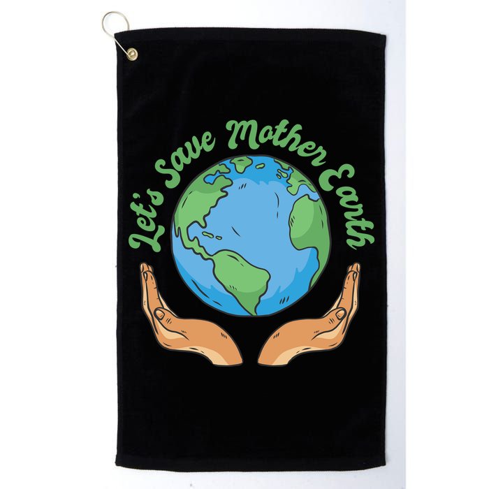 Let's Save Mother Earth Golf Towel