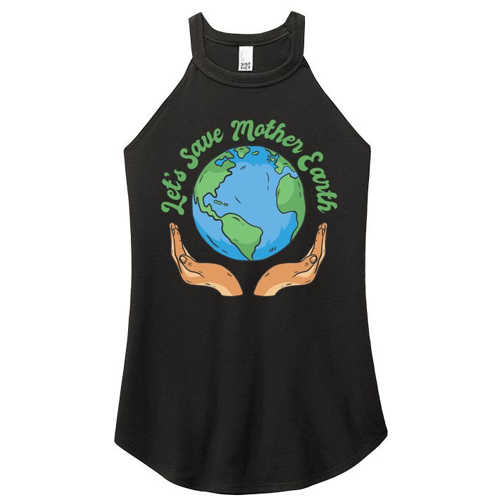 Let's Save Mother Earth Women's Perfect Tri Rocker Tank