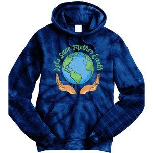 Let's Save Mother Earth Tie Dye Hoodie