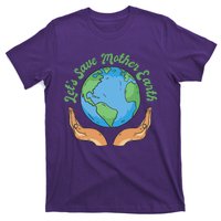 Let's Save Mother Earth T-Shirt