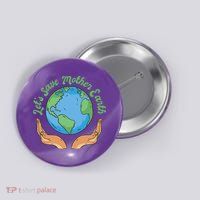 Let's Save Mother Earth Button