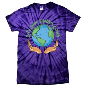 Let's Save Mother Earth Tie-Dye T-Shirt