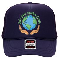 Let's Save Mother Earth Trucker Hat