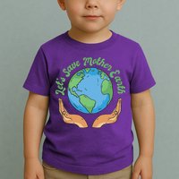Let's Save Mother Earth Toddler T-Shirt