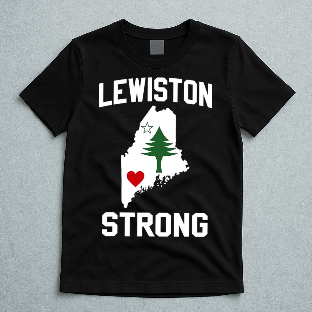 Lewiston Strong Maine Strong T-Shirt