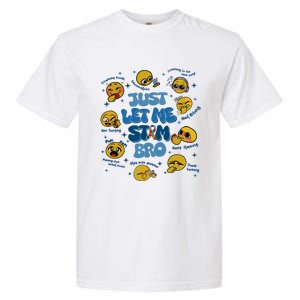 Lassen Sie Mich Bro Autismus Bewusstsein Lustiges Emoji Garment-Dyed Heavyweight T-Shirt