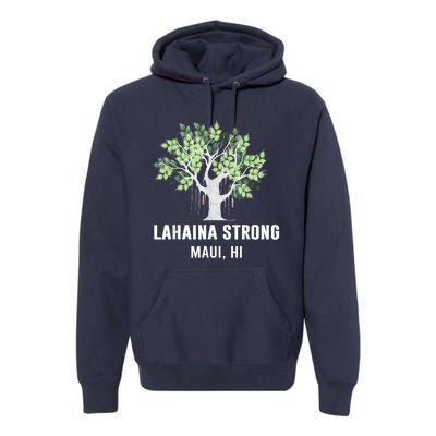 Lahaina Strong Maui Hawaii Old Banyan Tree Premium Hoodie