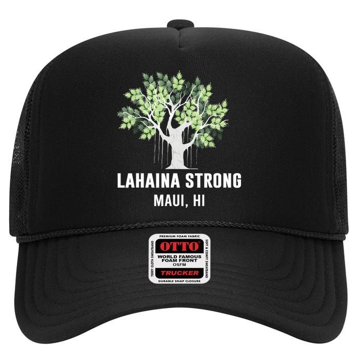 Lahaina Strong Maui Hawaii Old Banyan Tree High Crown Mesh Back Trucker Hat