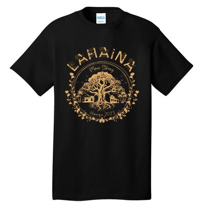 Lahaina Strong Maui Hawaii Old Banyan Tree Saving Squad Girl Tall T-Shirt