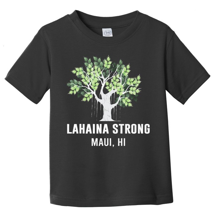 Lahaina Strong Maui Hawaii Old Banyan Tree Toddler T-Shirt