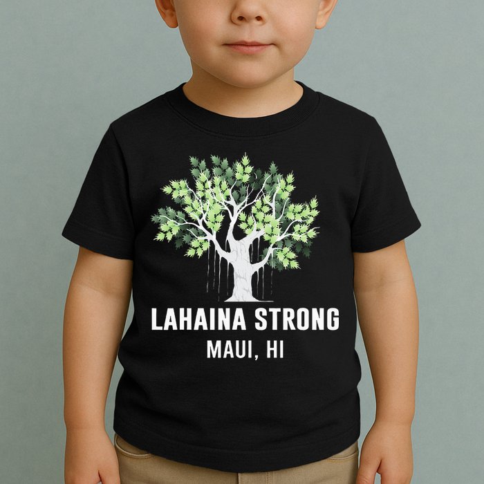 Lahaina Strong Maui Hawaii Old Banyan Tree Toddler T-Shirt