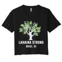 Lahaina Strong Maui Hawaii Old Banyan Tree Women's Crop Top Tee