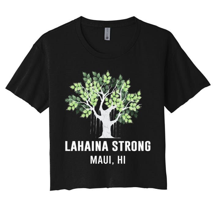Lahaina Strong Maui Hawaii Old Banyan Tree Women's Crop Top Tee