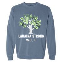 Lahaina Strong Maui Hawaii Old Banyan Tree Garment-Dyed Sweatshirt
