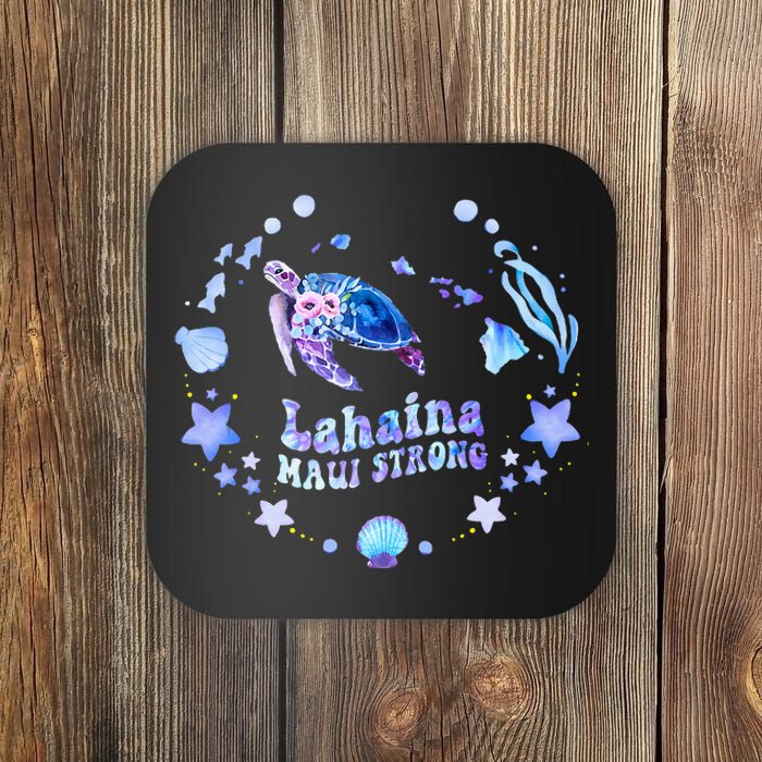 Lahaina Strong Maui Hawaii sea turtle saving Mans Coaster