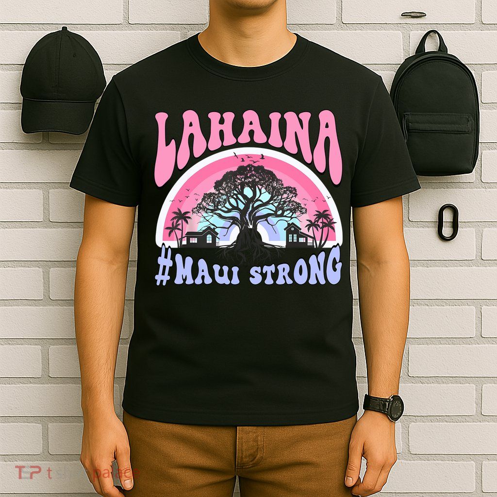 Lahaina Strong Maui Hawaii T-Shirt