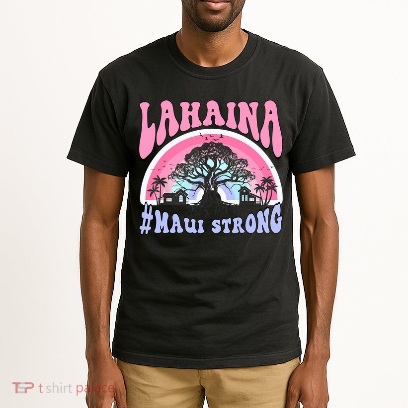 Lahaina Strong Maui Hawaii Tall T-Shirt