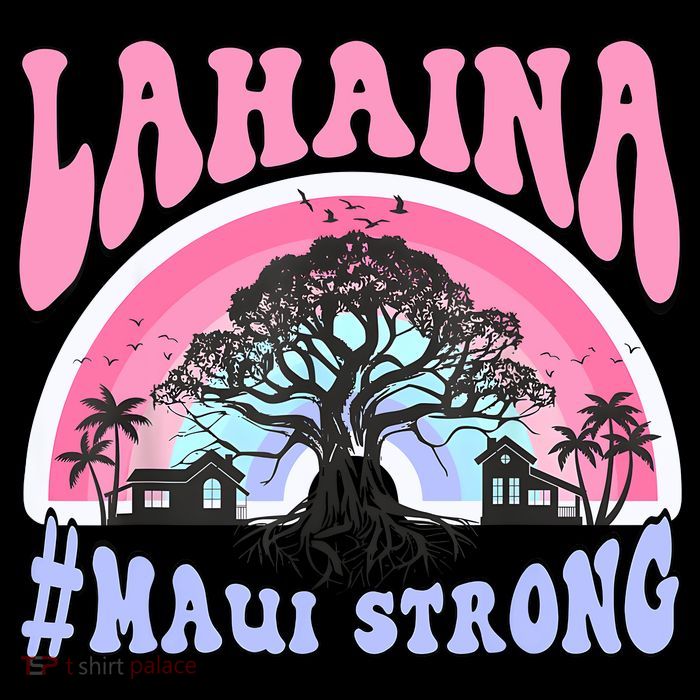 Lahaina Strong Maui Hawaii Tall T-Shirt