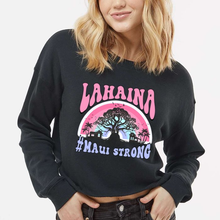 Lahaina Strong Maui Hawaii Cropped Pullover Crew