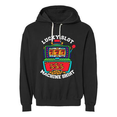 Lucky Slot Machine Casino Las Vegas Gambling Garment-Dyed Fleece Hoodie