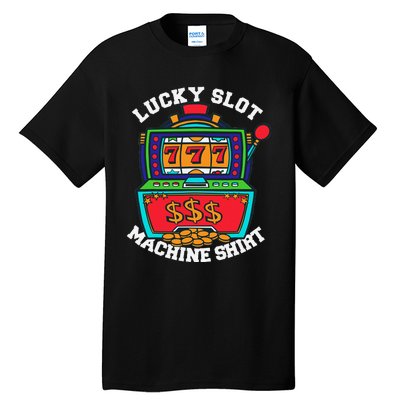 Lucky Slot Machine Casino Las Vegas Gambling Tall T-Shirt