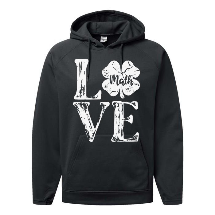 Love Shamrock Math Teacher St Patricks Day Performance Fleece Hoodie