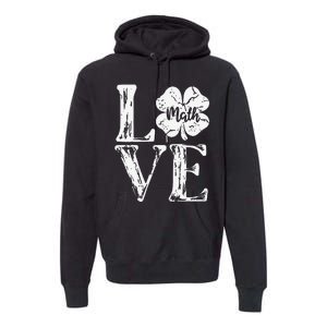 Love Shamrock Math Teacher St Patricks Day Premium Hoodie