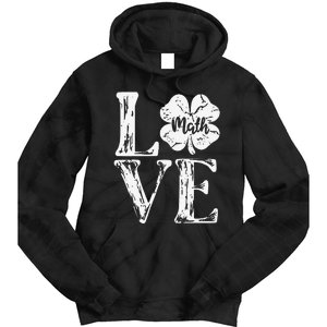 Love Shamrock Math Teacher St Patricks Day Tie Dye Hoodie