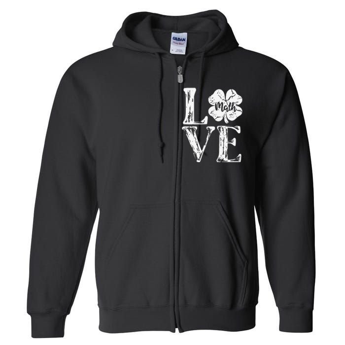 Love Shamrock Math Teacher St Patricks Day Full Zip Hoodie