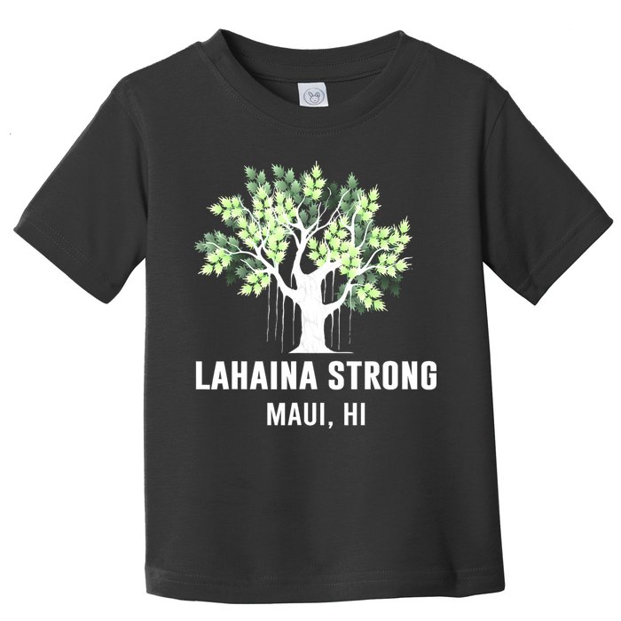 Lahaina Strong Maui Hawaii Old Banyan Tree Toddler T-Shirt