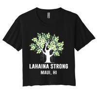 Lahaina Strong Maui Hawaii Old Banyan Tree Women's Crop Top Tee