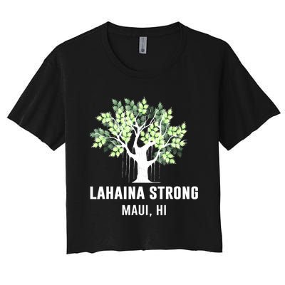 Lahaina Strong Maui Hawaii Old Banyan Tree Women's Crop Top Tee