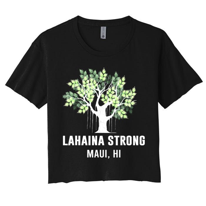 Lahaina Strong Maui Hawaii Old Banyan Tree Women's Crop Top Tee