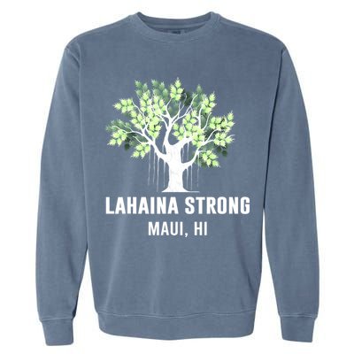 Lahaina Strong Maui Hawaii Old Banyan Tree Garment-Dyed Sweatshirt