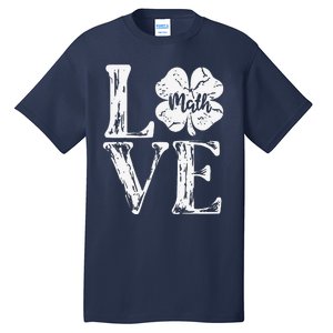 Love Shamrock Matheacher St Patricks Day Tall T-Shirt