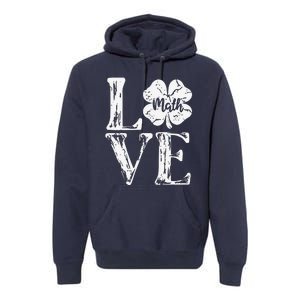 Love Shamrock Matheacher St Patricks Day Premium Hoodie