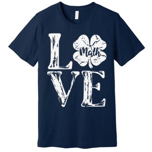 Love Shamrock Matheacher St Patricks Day Premium T-Shirt